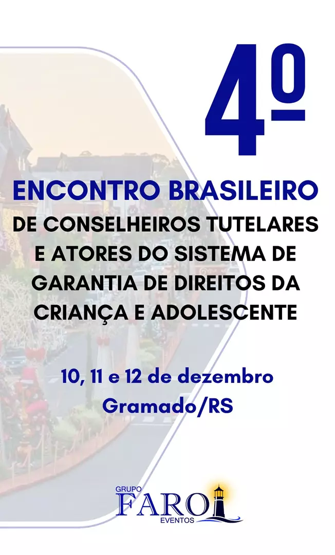 4º Encontro Brasileiro de Conselheiros Tutelares e Atores do SGDCA - 10 à 12/12/24